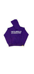 Thats a awful lot of cough syrup hoodie